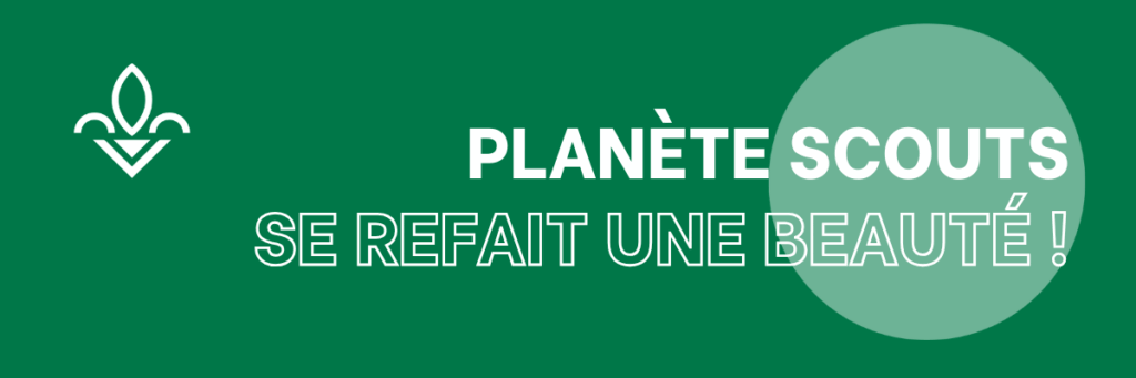 Planète Scouts se refait une beauté !