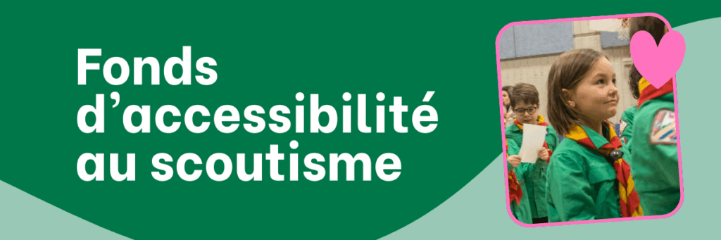 Le Fonds d’accessibilité au scoutisme est temporairement fermé !