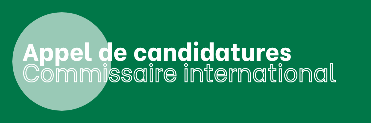 Appel de candidatures – Commissaire international