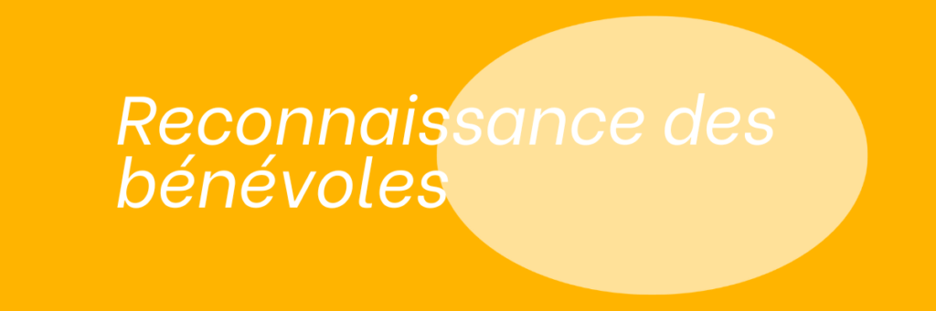 Reconnaissance des bénévoles
