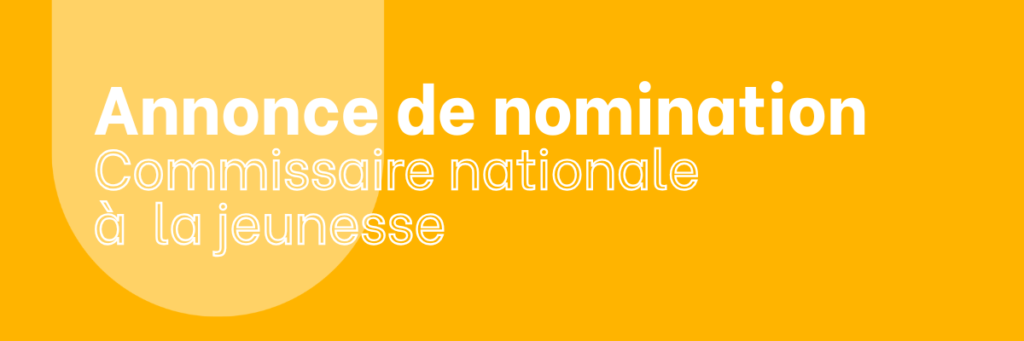 Annonce de nomination – Commissaire nationale à la jeunesse