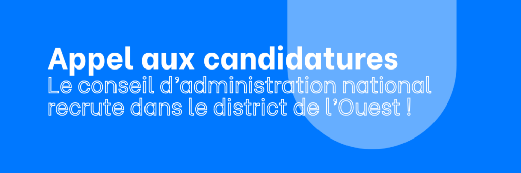 Le conseil d&rsquo;administration recrute dans le district de l&rsquo;Ouest !