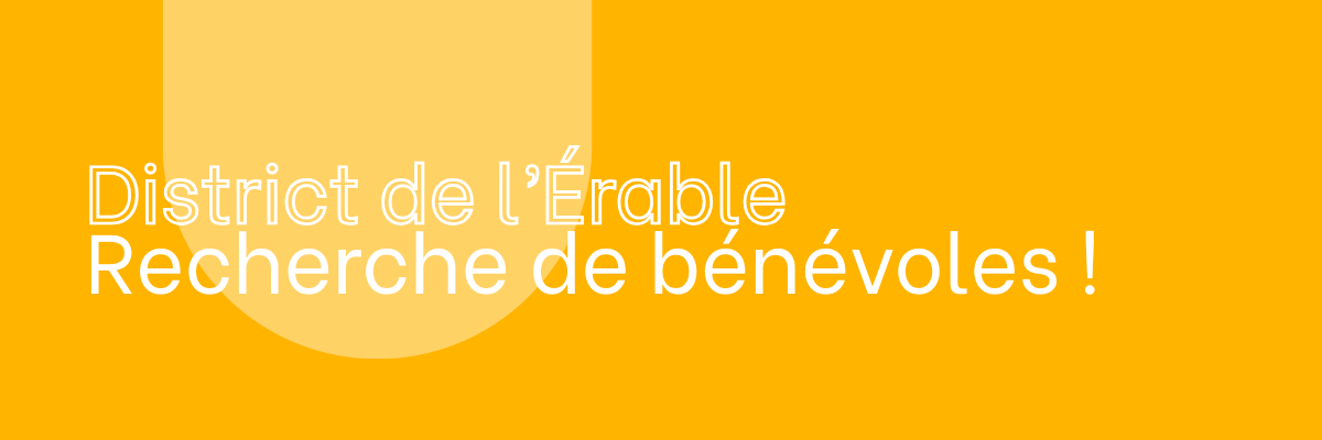 Le district de l&rsquo;Érable est à la recherche de bénévoles !