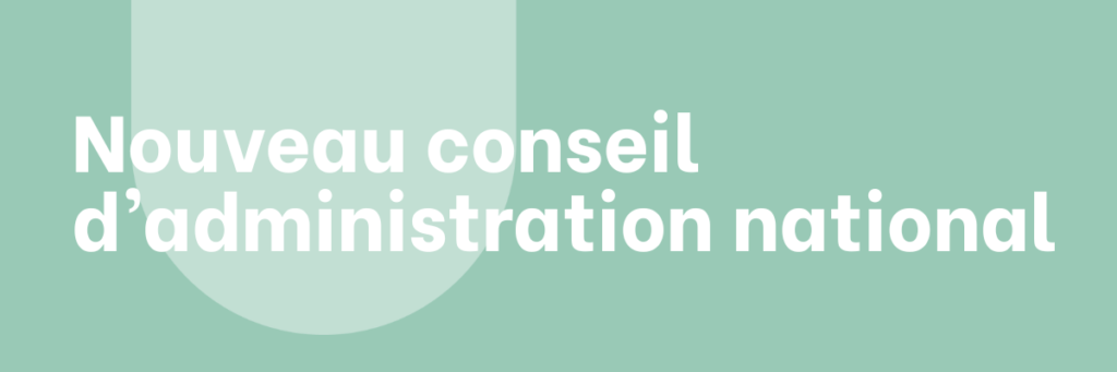 Nouveau conseil d&rsquo;administration national