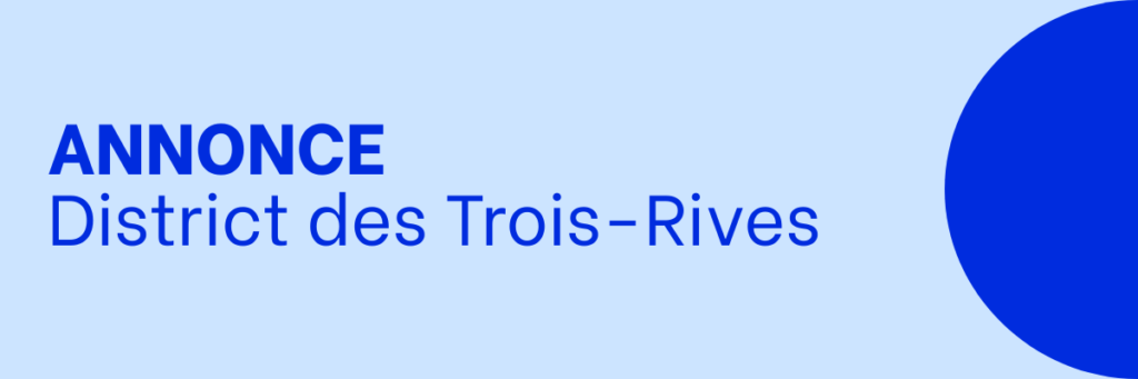 Annonce – District des Trois-Rives