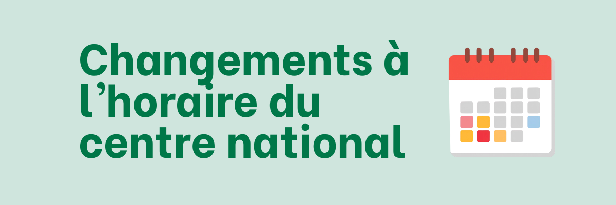 Changement de l&rsquo;horaire du centre national