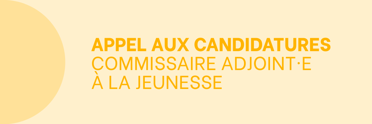 Appel aux candidatures – Commissaire adjoint·e à la jeunesse