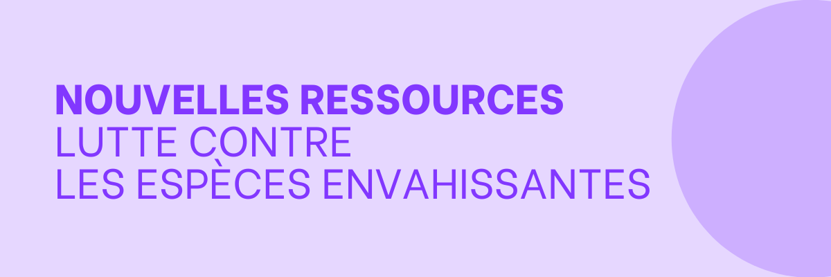 Nouvelles ressources – Lutte contre les espèces envahissantes